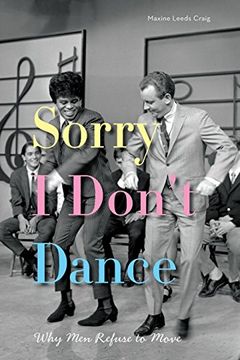 portada Sorry i Don't Dance: Why men Refuse to Move (en Inglés)