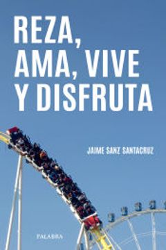 portada Reza ama Vive y Disfruta (in Spanish)