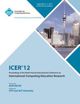 portada Icer 12 Proceedings of the Ninth Annual International Conference on International Computing Education Research (en Inglés)