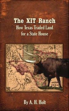 portada The XIT Ranch: How Texas Traded Land For a State House (in English)
