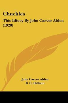 portada chuckles: this idiocy by john carver alden (1920) (en Inglés)