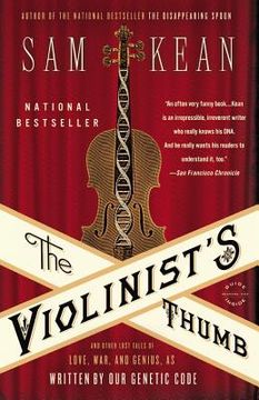 portada the violinist's thumb: and other lost tales of love, war, and genius, as written by our genetic code (in English)