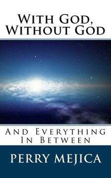 portada With God, Without God: And Everything in Between (en Inglés)