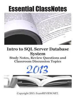 portada Essential ClassNotes Intro to SQL Server Database System Study Notes, Review Questions and Classroom Discussion Topics 2013 (in English)