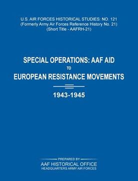 portada Special Operations: AAF Aid to European Resistance Movements, 1943-1945 (US Air Forces Historical Studies: No. 121) (in English)
