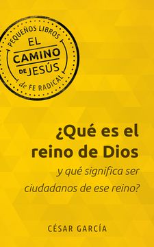portada ¿Qué Es El Reino de Dios Y Qué Significa Ser Ciudadanos de Ese Reino?
