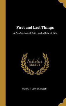 portada First and Last Things: A Confession of Faith and a Rule of Life