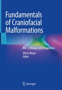 Fundamentals of Craniofacial Malformations: Vol. 1, Disease and Diagnostics (en Inglés)