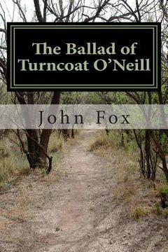 portada The Ballad of Turncoat O'Neill (en Inglés)