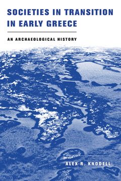 portada Societies in Transition in Early Greece: An Archaeological History (en Inglés)