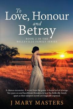 portada To Love, Honour and Betray: Book 2 in the Belleville family series