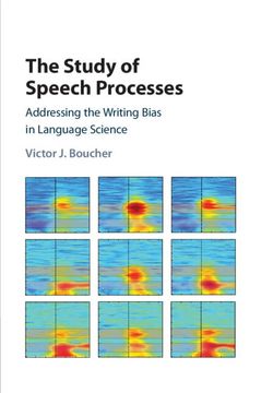 portada The Study of Speech Processes: Addressing the Writing Bias in Language Science (en Inglés)