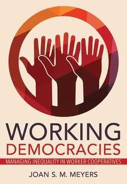 portada Working Democracies: Managing Inequality in Worker Cooperatives (en Inglés)