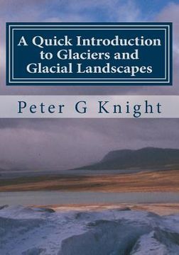 portada A Quick Introduction to Glaciers and Glacial Landscapes (in English)