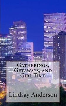 portada Gatherings, Getaways, and Girl Time (en Inglés)