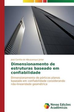 portada Dimensionamento de estruturas baseado em confiabilidade: Dimensionamento de pórticos planos baseado em confiabilidade considerando não-linearidade geométrica (en Portugués)