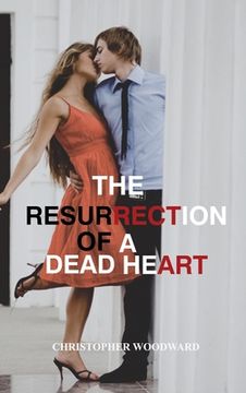portada The resurrection of a dead heart (en Inglés)