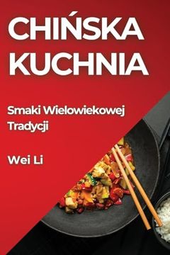 portada Chińska Kuchnia: Smaki Wielowiekowej Tradycji (en Polaco)