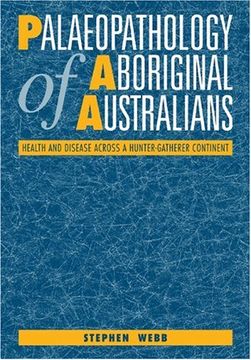 portada Palaeopathology of Aboriginal Australians: Health and Disease Across a Hunter-Gatherer Continent (in English)