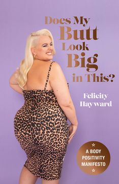portada Does My Butt Look Big in This?: A Body Positivity Manifesto (en Inglés)