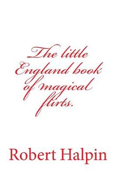 portada The little England book of magical flirts. (in English)