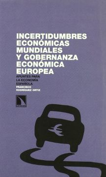 portada INCERTIDUMBRES ECONOMICAS MUNDIALES Y GOBERNANZA ECONOMICA EUROPEA: Apuntes para la economía española