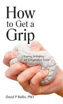 portada How to Get a Grip: Coping Strategies for Complicated Times 