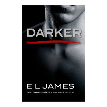 portada Darker: Fifty Shades Darker as Told by Christian (en Inglés)