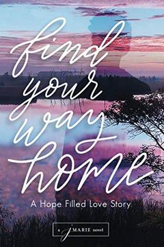 portada Find Your way Home: A Hope Filled Love Story (en Inglés)