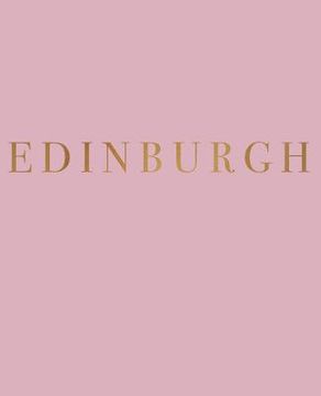 portada Edinburgh: A decorative book for coffee tables, bookshelves and interior design styling - Stack deco books together to create a c (en Inglés)