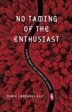 portada No Taming of the Enthusiast: A scenic route into computer science (en Inglés)