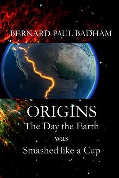 portada ORIGINS - The Day the Earth was Smashed like a Cup (en Inglés)