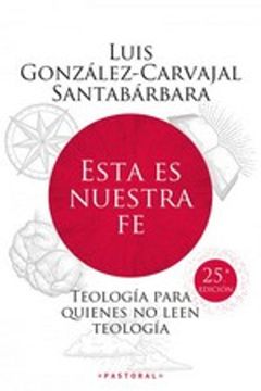 portada Esta es Nuestra fe. Teología Para Quienes no Leen Teología (24. ª Edición Reelaborada) (Pastoral)