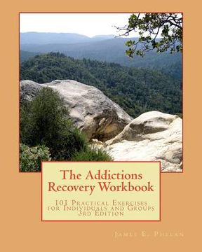 portada The Addictions Recovery Workbook: 101 Practical Exercises for Individual and Groups, 3rd Edition (en Inglés)