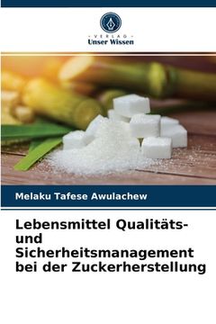 portada Lebensmittel Qualitäts- und Sicherheitsmanagement bei der Zuckerherstellung (en Alemán)