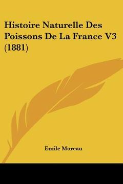portada Histoire Naturelle Des Poissons De La France V3 (1881) (en Francés)