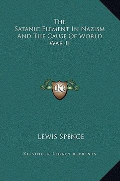 portada the satanic element in nazism and the cause of world war ii (en Inglés)