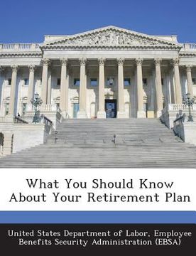 portada What You Should Know about Your Retirement Plan (en Inglés)