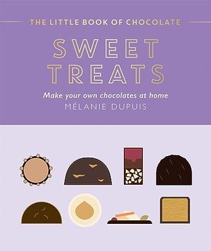 portada The Little Book of Chocolate: Sweet Treats: Make Your own Chocolates at Home 