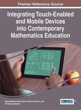 portada Integrating Touch-Enabled and Mobile Devices into Contemporary Mathematics Education (Advances in Mobile and Distance Learning)