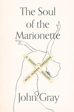 portada The Soul of the Marionette: A Short Inquiry Into Human Freedom (in English)