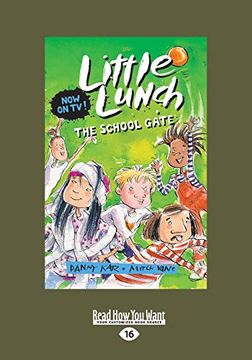portada The School Gate: Little Lunch Series (Large Print 16Pt) (in English)
