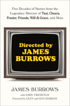 portada Directed by James Burrows: Five Decades of Stories From the Legendary Director of Taxi, Cheers, Frasier, Friends, Will & Grace, and More (en Inglés)