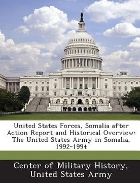 portada United States Forces, Somalia After Action Report and Historical Overview: The United States Army in Somalia, 1992-1994 (en Inglés)