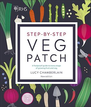 portada Rhs Step-By-Step veg Patch: A Foolproof Guide to Every Stage of Growing Fruit and veg (in English)