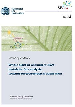 portada Whole Plant in Vivo and in Silico Metabolic Flux Analysis: Towards Biotechnological Application (Band 3) 