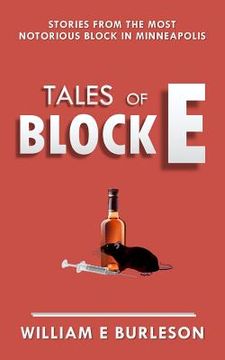 portada Tales of Block E: Three stories from the most notorious block in Minneapolis. (en Inglés)