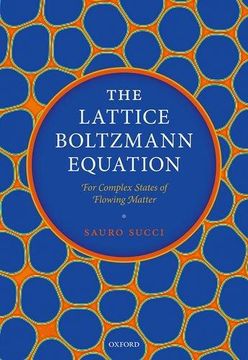 portada The Lattice Boltzmann Equation: For Complex States of Flowing Matter (Hardback) (in English)