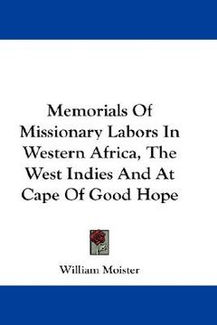 portada memorials of missionary labors in western africa, the west indies and at cape of good hope (in English)
