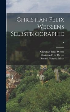 portada Christian Felix Weissens Selbstbiographie. (in German)